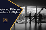 Exploring Different Leadership Styles and Their Impact on Team Performance