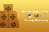 Custom Python PyPI repository