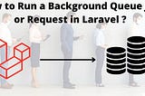 What is Laravel Queueing and job scheduling?