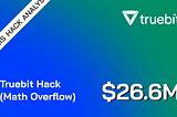 Truebit $26M Hack: Math Overflow Explained