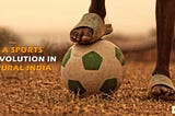 A Sports Revolution In Rural India