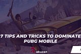 7 Tips and Tricks to Dominate PUBG Mobile