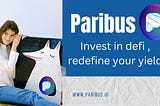 Paribus Brings Significant Value to the Blockchain and Defi Space
