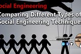 Comparing Different Types of Social Engineering Techniques