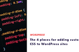 The 4 places for adding custom CSS to WordPress sites — The Templace