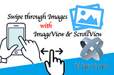 How to swipe through images with ImageView & ScrollView using Titanium