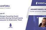 [EventTalks] Episode 7: Virtual Events Planning & Challenges And the Measures to Overcome Them