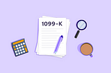 1099-K form: Everything you need to know