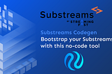 Substreams Codegen — No-code Tool to Bootstrap Your Project