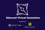 The Ethereal Hackathon