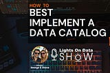 How To Best Implement a Data Catalog