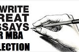 Essay Writing for MBA Selection Process