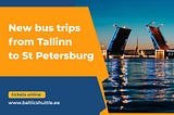 Increasing the number of bus trips Tallinn — St Petersburg — Tallinn