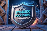 The New ETH/USDC Pool is Live on BaseSwap