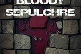 “Bloody Sepulchre” Short Story Audiobook Now Available on Audible and Others