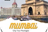 Mumbai City Tour | Mumbai Sightseeing Tour