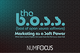 Marketing as a Soft Power: What Open Source Projects Can Learn from the First b.o.s.s. town hall