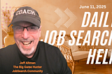 Daily Job Search Help: June 11, 2025