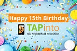 My Thoughts on TAPinto Turning 15 and Lessons Learned for Local News Entrepreneurs