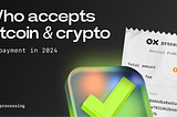 Who Accepts Bitcoin & Crypto as Payment in 2024?