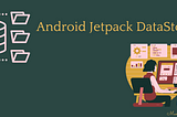 Android Jetpack DataStore