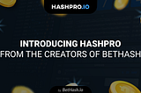 Introducing HashPro — From The Creators of BetHash
