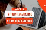 What Is Affiliate Marketing and How to make money with it.