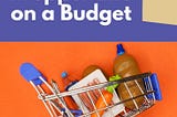 10+ Ways To Live a Prepper Lifestyle On a Budget