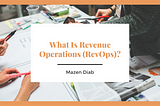 What Is Revenue Operations (RevOps)?