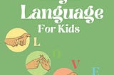 [READ][BEST]} British Sign Language for Kids