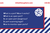 What is an Open Port? Port Scanning, Risks and Monitoring.