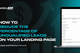 How to Reduce the Percentage of Unqualified Leads on Your Landing Page: Simple and Effective…