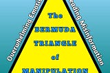 The Bermuda Triangle of Manipulation