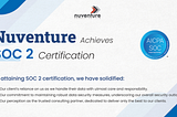 Nuventure Achieves SOC 2 Certification — A Commitment to Your Data Security!
