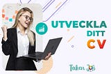 Utveckla ditt CV — TakenJob AB