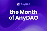 Announcement: The Month of AnyDAO