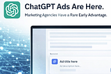 ChatGPT Ads Are Here.