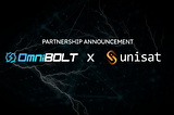 OmniBOLT and Unisat Forge Strategic Partnership to Revolutionize Bitcoin Transaction Efficiency