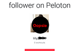 You have a new follower on Peloton. 0 workouts