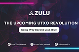 The Upcoming UTXO Revolution: Going Way Beyond JSON ⏫⚔️