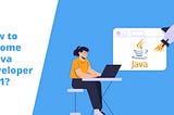 HOW TO BECOME JAVA DEVELOPER 2021?