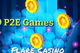 9 P2E Games on the Flare Casino🔥