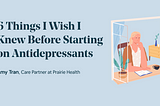 What I Wish I Knew Before Starting on Antidepressants