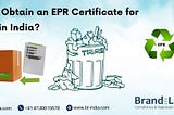 How to Obtain an EPR Certificate for Import in India?