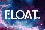 FloatVR virtual reality VR application “it’s not a game!”