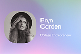 Bryn Carden College Entrepreneur