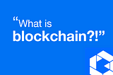 What is Blockchain? [block3 Academy]