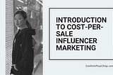 The beginning of cost-per-sale model with Influencers in Southeast Asia.
