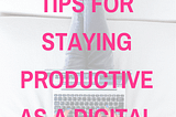 18 Tips for Staying Productive as a Digital Nomad