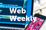 Web Weekly #25